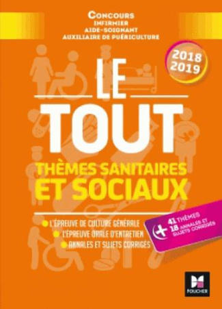Le Tout Thèmes sanitaires et sociaux. Concours infirmier, aide-soignant, auxiliaire de puériculture,