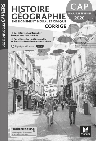 Histoire Géographie Enseignement moral et civique CAP Les nouveaux cahiers. Corrigé