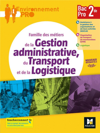 Famille des métiers de la Gestion administrative, du Transport et de la Logistique 2de Bac Pro. Edit