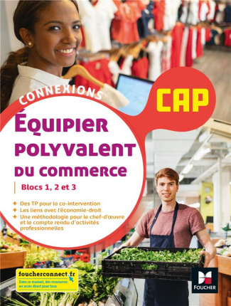 Equipier polyvalent du commerce CAP blocs 1, 2 et 3 Connexions. Edition 2021