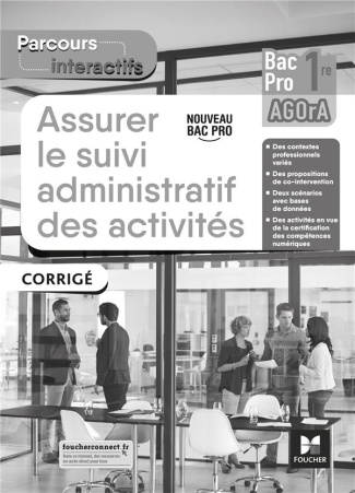 Assurer le suivi administratif des activités 1re Bac Pro AGOrA. Corrigé, Edition 2021