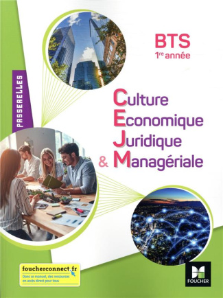 Culture économique juridique & managériale (CEJM) BTS 1re année Passerelles. Edition 2021
