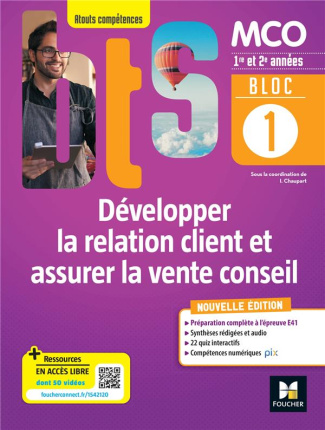 Développer la relation client et assurer la vente conseil BTS MCO 1re & 2e années Atouts compétences