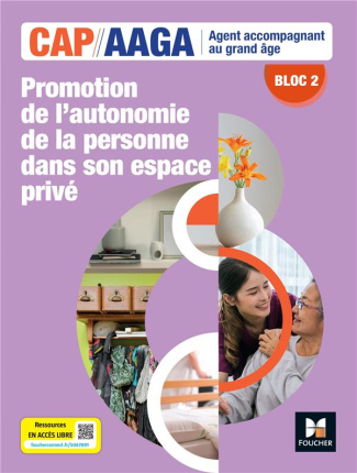 Promotion autonomie de la personne dans son espace privé CAP AAGA Bloc 2. Edition 2024