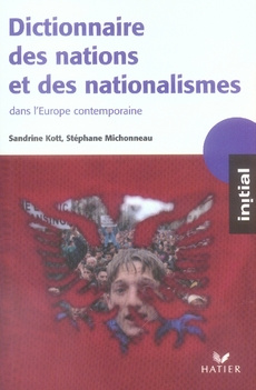 Dictionnaire des nations et des nationalismes dans l'Europe contemporaine