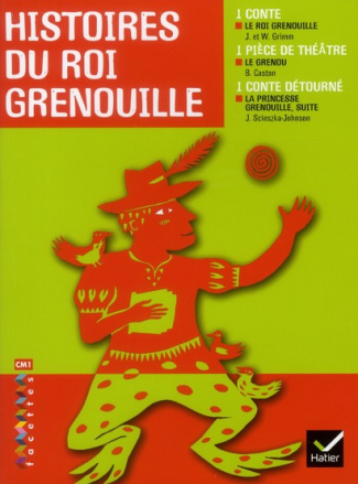 Histoires du roi grenouille. CM1