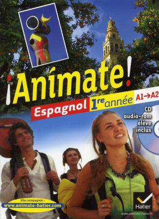 Espagnol 1re année A1-A2 Animate ! Avec 1 CD-ROM