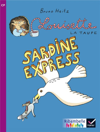 Louisette la taupe : Sardine Express. CP série violette, Edition 2014