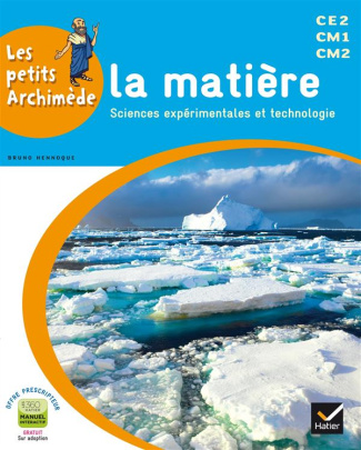 La matière. Sciences expérimentales et technologie