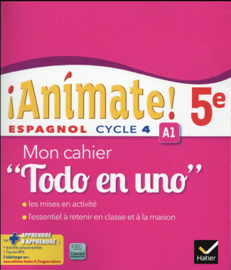 Espagnol 5e Cycle 4 Animate! Mon cahier "Todo en uno", Edition 2016