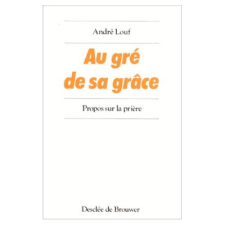 Au gré de sa grâce. Propos sur la prière