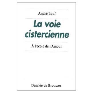 La voie cistercienne. À l'école de l'amour