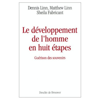 LE DEVELOPPEMENT DE L'HOMME EN HUIT ETAPES. Guérison des souvenirs