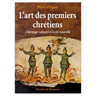 L'art des premiers chrétiens. L'héritage culturel et la foi nouvelle