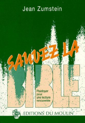 SAUVEZ LA BIBLE. Plaidoyer pour une lecture renouvelée, 2ème édition