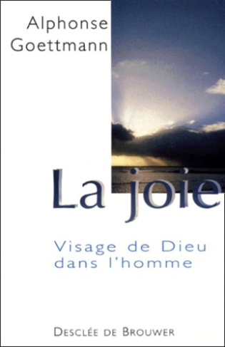 La joie. Visage de Dieu dans l'homme