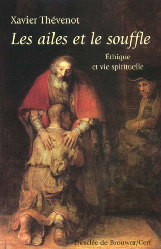 Les ailes et le souffle. Ethique et vie spirituelle