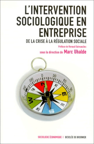 L'intervention sociologique en entreprise. De la crise à la régulation sociale
