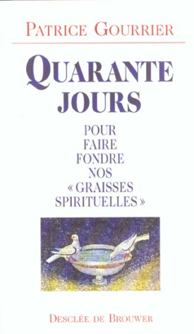 Quarante jours pour faire fondre nos "graisses spirituelles"