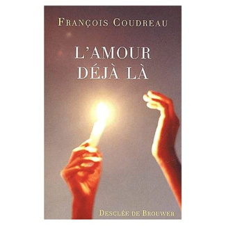 L'amour déjà là. Le souffle sur la braise