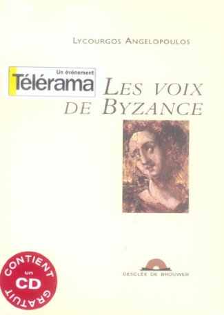 Les voix de Byzance. Avec 1 CD audio