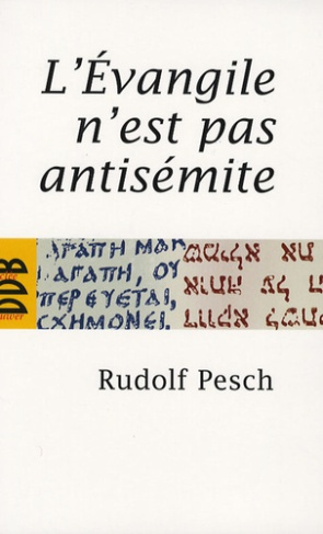 L'Evangile n'est pas antisémite. Saint Jean soumis à l'examen