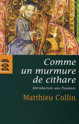 Comme un murmure de cithare. Introduction aux psaumes