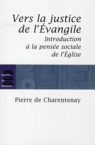 Vers la justice de l'Evangile. Introduction à la pensée sociale de l'Eglise catholique