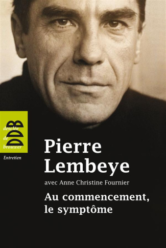 Au commencement, le symptôme. A l'écoute de l'autre