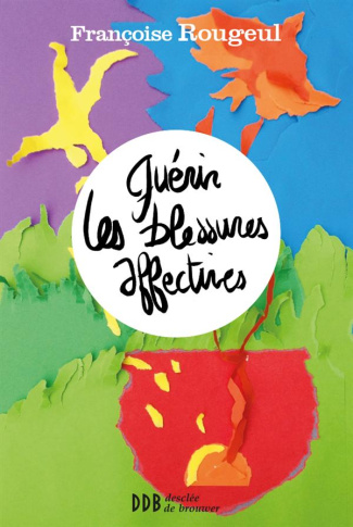 Guérir les blessures affectives