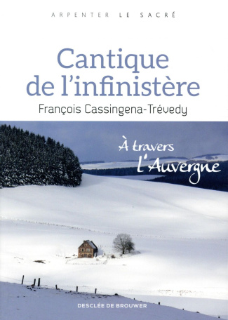 Cantique de l'infinistère. A travers l'Auvergne