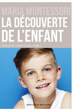 Pédagogie scientifique. Tome 1, La découverte de l'enfant