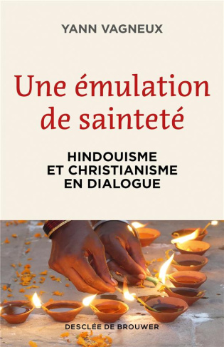 Une émulation de sainteté. Hindouisme et christianisme en dialogue