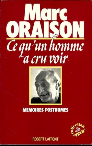 Ce qu'un homme a cru voir. Mémoires posthumes