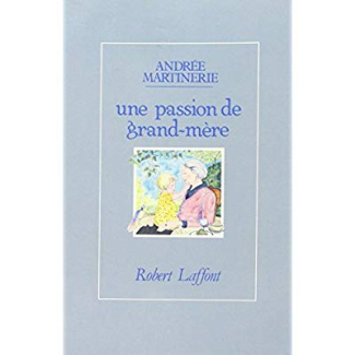 UNE PASSION DE GRAND-MERE
