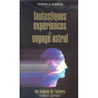 Fantastiques expériences de voyage astral