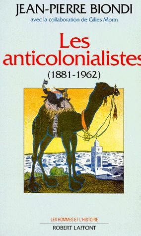 Les anticolonialistes (1881-1962)