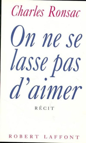 On ne se lasse pas d'aimer. Récit