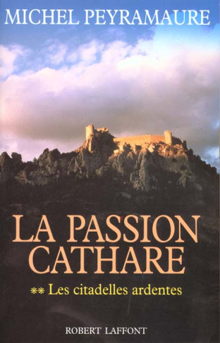 La passion cathare Tome 2 : Les citadelles ardentes