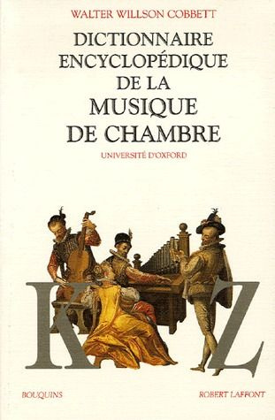 Dictionnaire encyclopédique de la musique de chambre. Tome 2, K-Z, Edition revue et augmentée