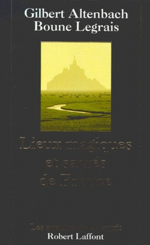 Lieux magiques et sacrés de France