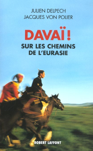 Davaï ! Sur les chemins de l'Eurasie