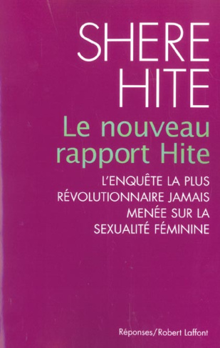 Le nouveau rapport Hite. L'enquête la plus révolutionnaire jamais menée sur la sexualité féminine