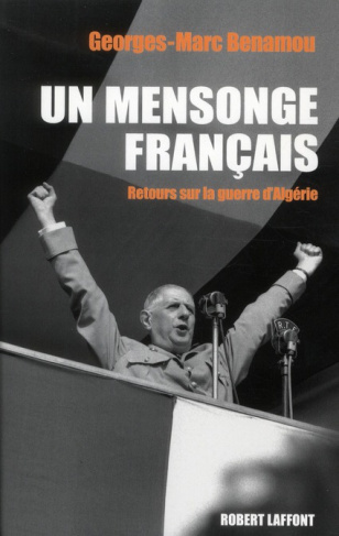 Un mensonge français. Retours sur la guerre d'Algérie