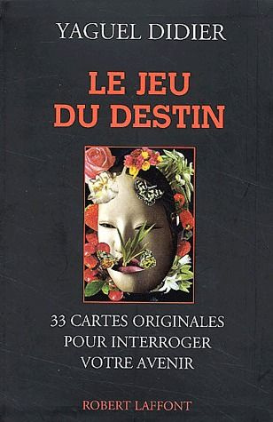 Le jeu du destin. 33 cartes originales pour interroger votre avenir
