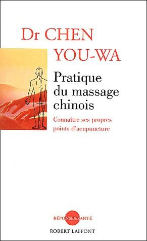 Pratique du massage chinois. Connaître ses propres points d'acupuncture