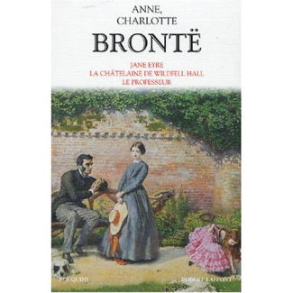 Romans. Jane Eyre, La Châtelaine de Wildfell Hall, Le Professeur