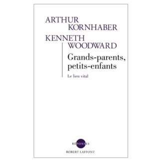 Grands-parents, petits-enfants. Le lien vital