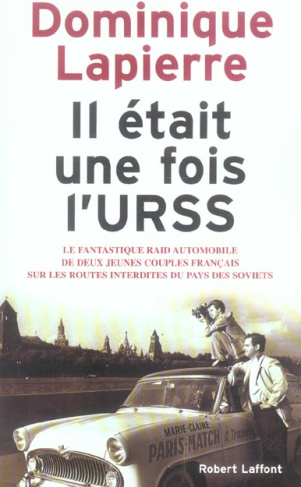 Il était une fois l'URSS. Le fantastique raid automobile de deux jeunes couples français sur les rou