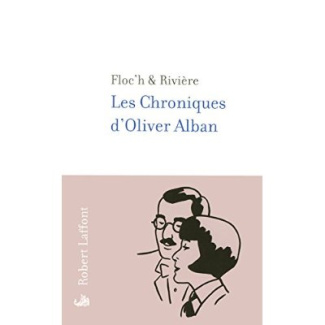 Les Chroniques d'Oliver Alban. Diary of an Ironist
